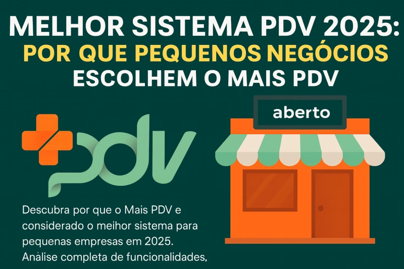 Melhor Sistema PDV 2025: Por Que Pequenos Negócios Escolhem o Mais PDV